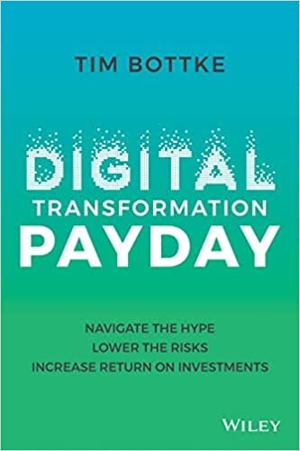 تحميل Digital Transformation Payday: Navigate the Hype, Lower the Risks, Accelerate Return on Investments