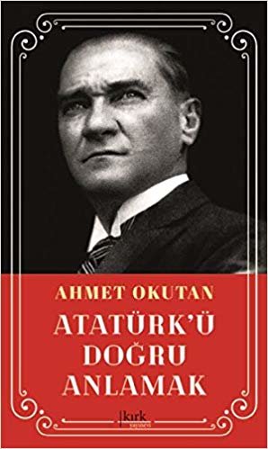 Atatürk'ü Doğru Anlamak indir