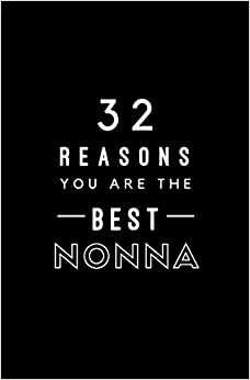 32 Reasons You Are The Best Nonna: Fill In Prompted Memory Book