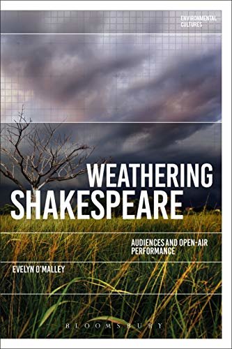 ダウンロード  Weathering Shakespeare: Audiences and Open-air Performance (Environmental Cultures) (English Edition) 本