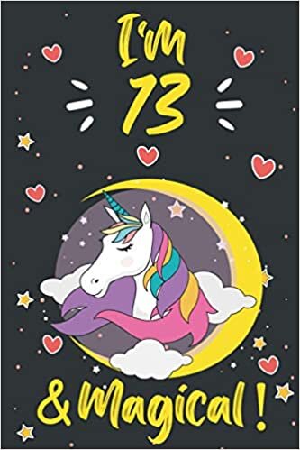 indir I am 13 &amp; Magical!: A Unicorn Journal Notebook for Girls, 13 Year Old Birthday Gift for Girls! with MORE UNICORNS INSIDE, space for writing and drawing, and positive sayings!