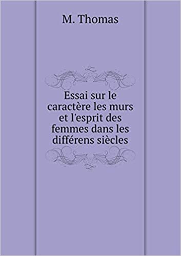 indir Essai Sur Le Caractere Les Murs Et L&#39;Esprit Des Femmes Dans Les Differens Siecles