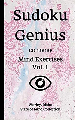 تحميل Sudoku Genius Mind Exercises Volume 1: Worley, Idaho State of Mind Collection