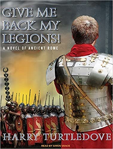 ダウンロード  Give Me Back My Legions!: A Novel of Ancient Rome 本