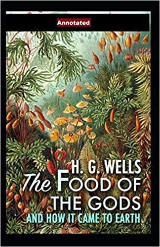 indir The Food of the Gods and How It Came to Earth Annotated