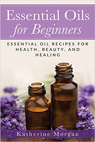 تحميل Essential Oils for Beginners: Essential Oil Recipes for Health, Beauty, and Healing