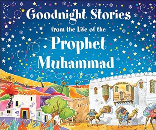 Saniyasnain Khan Goodnight Stories from the Life of the Prophet Muhammad by Saniyasnain Khan - Hardcover تكوين تحميل مجانا Saniyasnain Khan تكوين