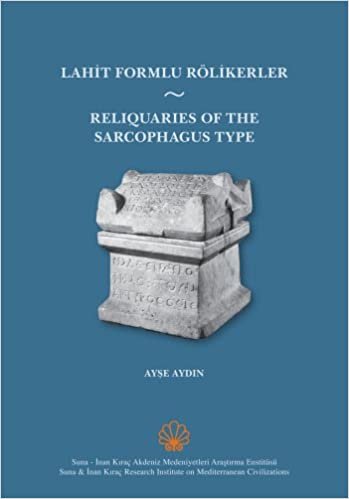 Lahit Formlu Rölikerler: Reliquaries of the Sarcophagus Type indir