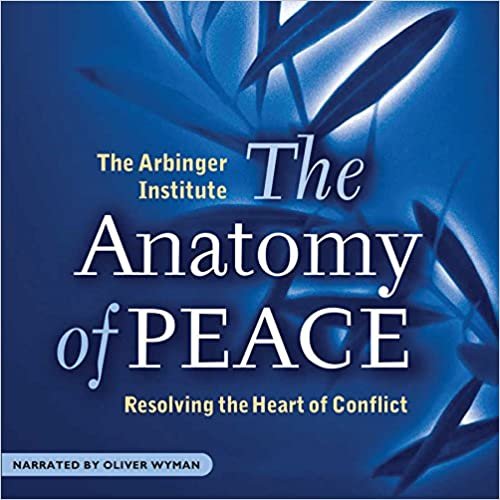 ダウンロード  The Anatomy of Peace: Resolving the Heart of Conflict 本
