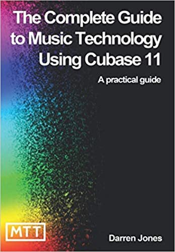 ダウンロード  The Complete Guide to Music Technology using Cubase 11 本