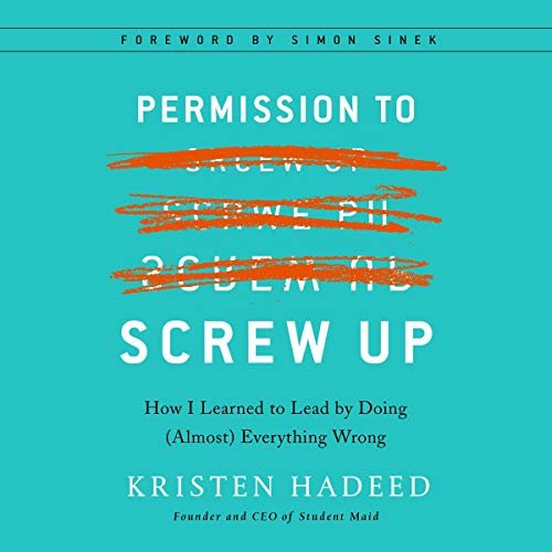 ダウンロード  Permission to Screw Up: How I Learned to Lead by Doing (Almost) Everything Wrong 本