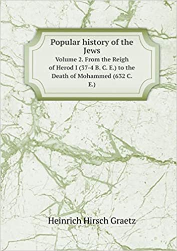indir Popular history of the Jews Volume 2. From the Reigh of Herod I (37-4 B. C. E.) to the Death of Mohammed (632 C. E.)