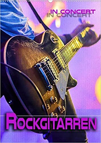 Rockgitarren in Concert (Wandkalender 2022 DIN A2 hoch): Stimmungsvolle Konzertfotografien beliebter Gitarren und Baesse (Monatskalender, 14 Seiten )