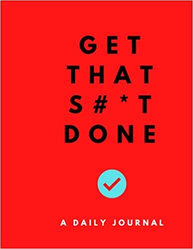 indir GET THAT S#*T DONE: A Daily Journal