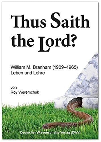 indir &quot;Thus Saith the Lord?&quot; William M. Branham (1909-1965). Leben und Lehre