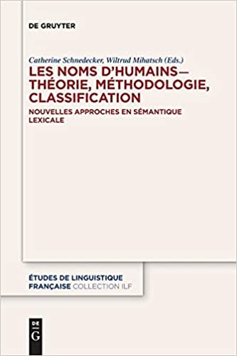 ダウンロード  Les Noms Dhumains  Théorie, Méthodologie, Classification: Nouvelles Approches En Sémantique Lexicale (Etudes De Linguistique Francaise) 本