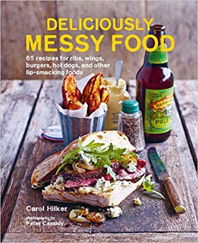 تحميل Deliciously Messy Food: 65 Recipes for Ribs, Wings, Burgers, Hot Dogs, and Other Lip-Smacking Foods