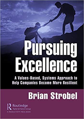 indir Pursuing Excellence: A Values-based, Systems Approach to Help Companies Become More Resilient