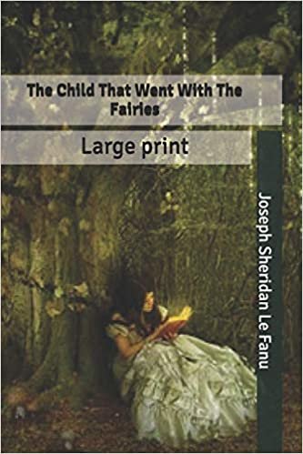 تحميل The Child That Went With The Fairies: Large print