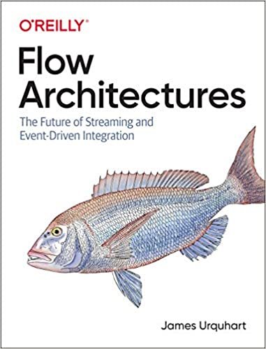 ダウンロード  Flow Architectures: The Future of Streaming and Event-driven Integration 本