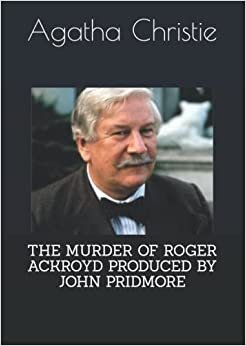 THE MURDER OF ROGER ACKROYD PRODUCED BY JOHN PRIDMORE
