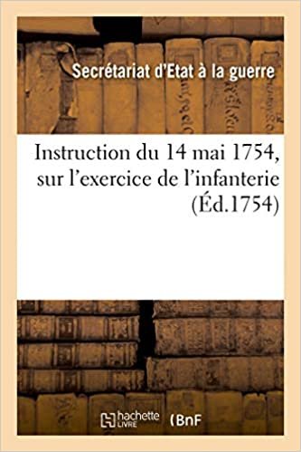 indir Instruction du 14 mai 1754, sur l&#39;exercice de l&#39;infanterie (Sciences sociales)