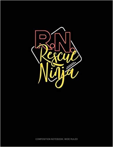 R.N. Rescue Ninja: Composition Notebook: Wide Ruled