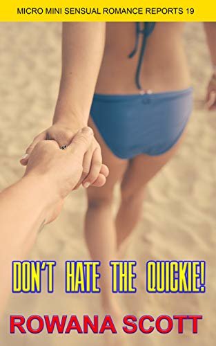 ダウンロード  DON'T HATE THE QUICKIE: micro mini sensual romance reports 19 (English Edition) 本