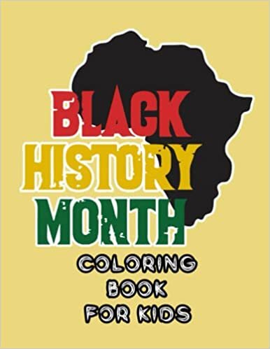  بدون تسجيل ليقرأ Black History Month Coloring Book for Kids: Fun Black History Month Gifts for kids and preschool ages 4-8, 30 Inspiring Black