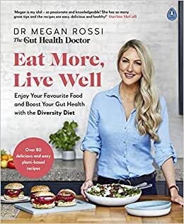 تحميل Eat More, Live Well: Enjoy Your Favourite Food and Boost Your Gut Health with The Diversity Diet. The Sunday Times Bestseller