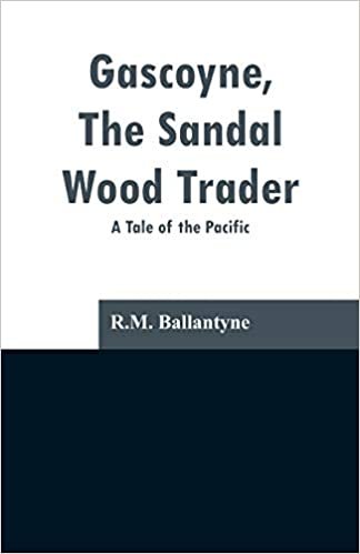 Gascoyne, The Sandal Wood Trader: A Tale of the Pacific indir