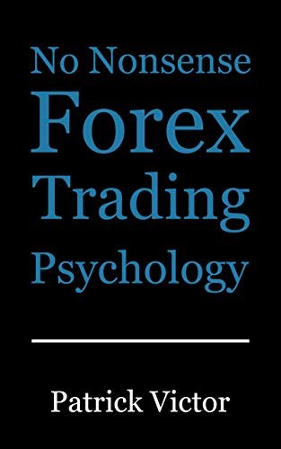 ダウンロード  No Nonsense Forex Trading Psychology (English Edition) 本