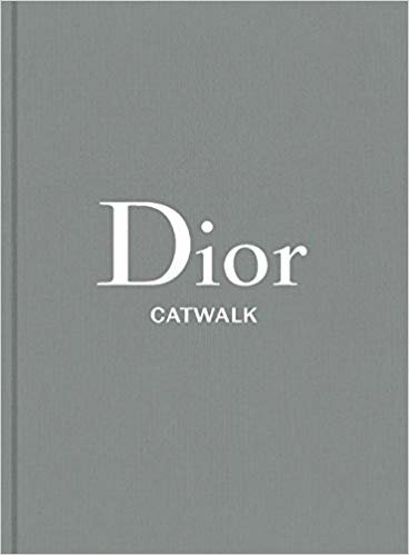 اقرأ Dior: في المجموعات 1947 – 2017 (catwalk) الكتاب الاليكتروني 