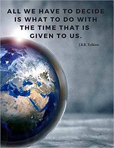 indir All we have to decide is what to do with the time that is given to us.: 110 Lined Pages Motivational Notebook with Quote by J.R.R. Tolkien (Motivate Yourself, Band 2)