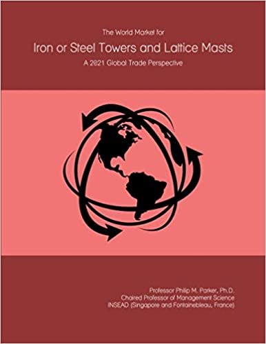 indir The World Market for Iron or Steel Towers and Lattice Masts: A 2021 Global Trade Perspective