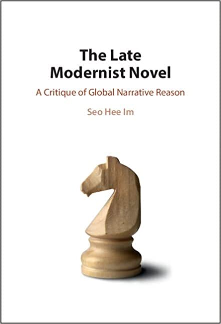 تحميل The Late Modernist Novel: A Critique of Global Narrative Reason
