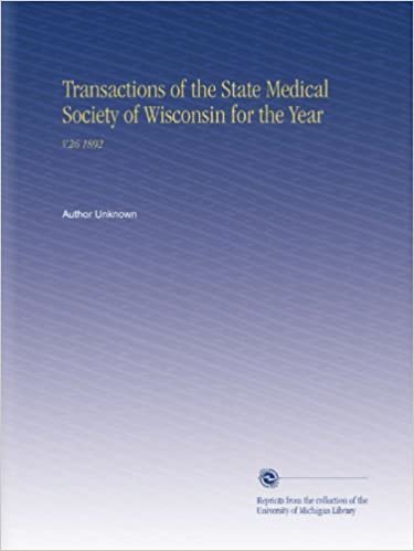 Transactions of the State Medical Society of Wisconsin for the Year: V.26 1892 indir