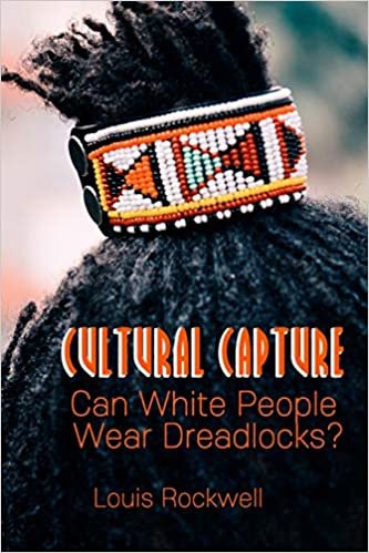 اقرأ Cultural Capture: Can White People Wear Dreadlocks? الكتاب الاليكتروني 