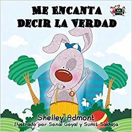 indir Me Encanta Decir la Verdad (Spanish childrens books, libros infantiles en espanol): libros en espanol para ninos, spanish kids books (Spanish Bedtime Collection)