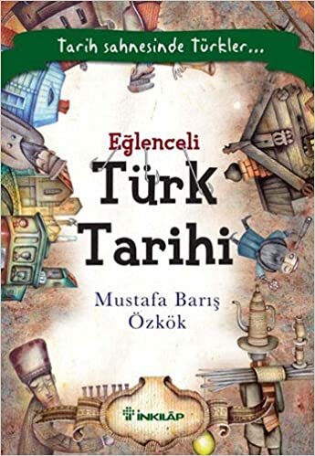 indir Eğlenceli Türk Tarihi: Tarih Sahnesinden Türkler