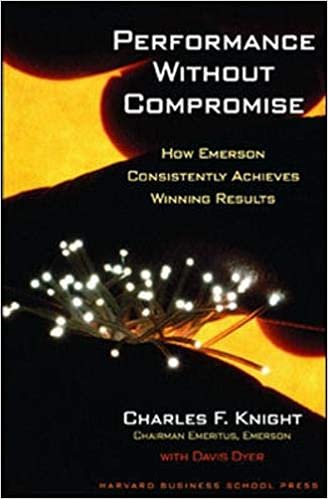 Performance Without Compromise: How Emerson Consistently Achieves Winning Results [Hardcover] Knight, Charles F. and Dyer, Davis indir