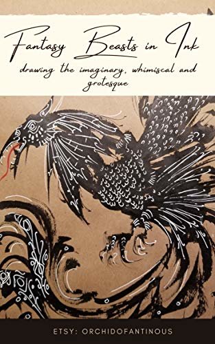 ダウンロード  Fantasy Beasts in Ink: drawing the maginary, whimiscal and grotesque (English Edition) 本