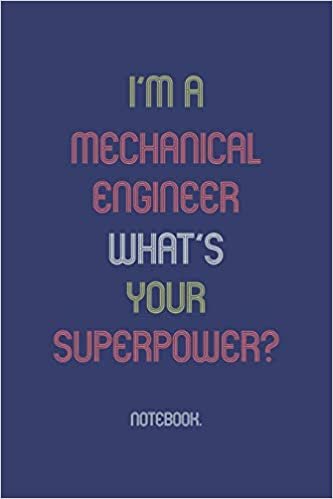 I'm A Mechanical Engineer What Is Your Superpower?: Notebook