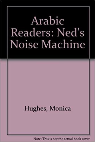 Arabic Readers: Ned's Noise Machine اقرأ