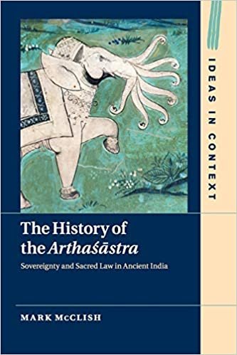 indir The History of the Arthaśāstra: Sovereignty and Sacred Law in Ancient India (Ideas in Context, Band 120)