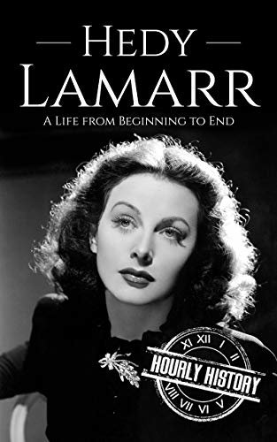 Hedy Lamarr: A Life from Beginning to End (Biographies of Actors) (English Edition)