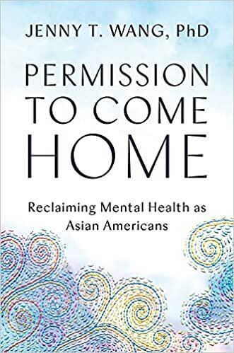 تحميل Permission to Come Home: Reclaiming Mental Health as Asian Americans