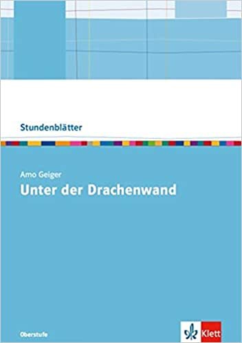 Arno Geiger: Unter der Drachenwand: Oberstufe Kopiervorlagen mit Downloadpaket (Stundenblätter Deutsch) indir