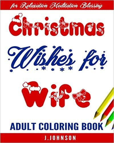 Christmas Wishes for Wife: Adult Coloring Book