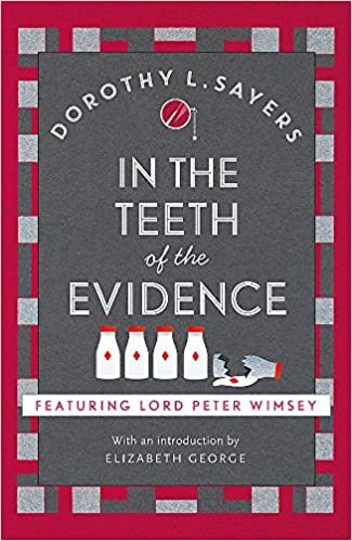 In the Teeth of the Evidence: Lord Peter Wimsey Book 14 (Lord Peter Wimsey Mysteries): The best murder mystery series you’ll read in 2020